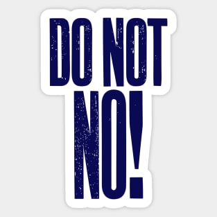 Do Not No quote Sticker